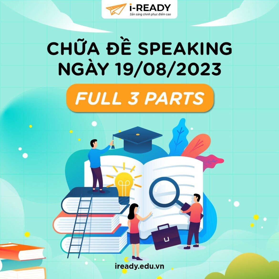CHỮA MẪU ĐỀ THI THẬT IELTS SPEAKING 19/8/2023
